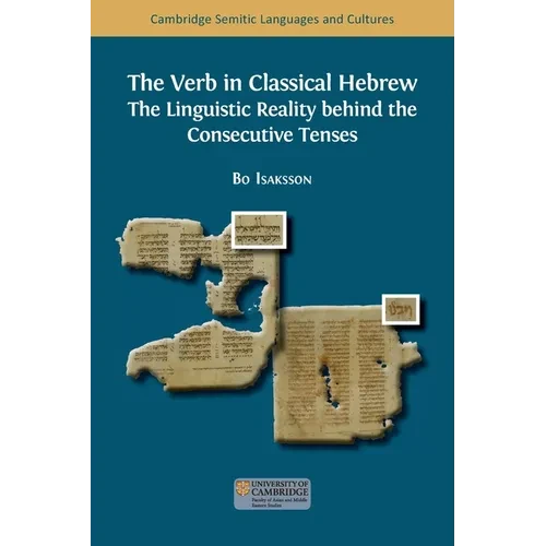 The Verb in Classical Hebrew: The Linguistic Reality behind the Consecutive Tenses - Paperback