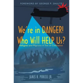 We're in Danger! Who Will Help Us?: Refugees and Migrants: A Test of Civilization - Paperback