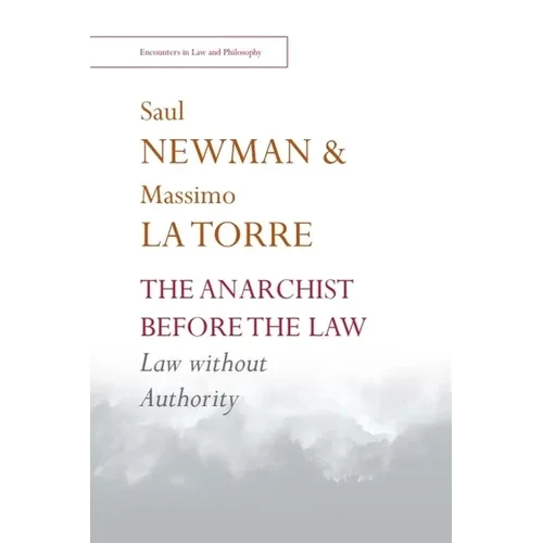 The Anarchist Before the Law: Law Without Authority - Paperback