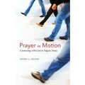 Prayer in Motion: Connecting with God in Fidgety Times - Paperback