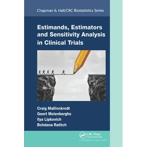 Estimands, Estimators and Sensitivity Analysis in Clinical Trials - Paperback