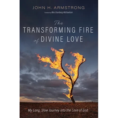 The Transforming Fire of Divine Love - Hardcover