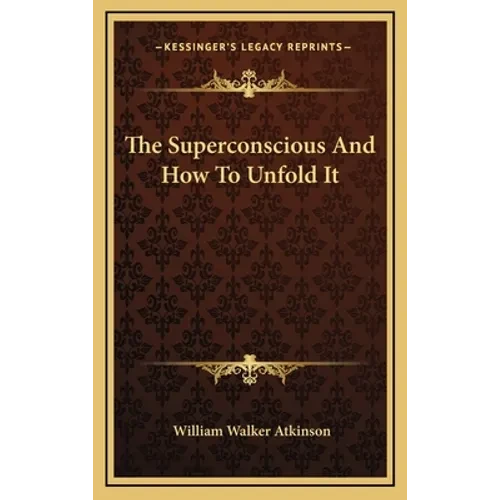 The Superconscious And How To Unfold It