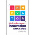 Innovator: 10 Simple Steps to Innovate with Speed, Scale and Confidence - Hardcover