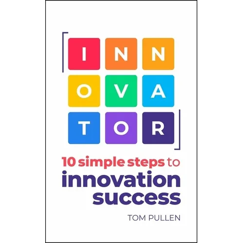 Innovator: 10 Simple Steps to Innovate with Speed, Scale and Confidence - Hardcover