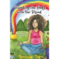 Mending the Body with the Mind: Harnessing Kids' Superpowers to Heal and Stay Healthy - Paperback