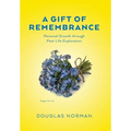 A Gift of Remembrance: Personal Growth through Past Life Exploration - Hardcover