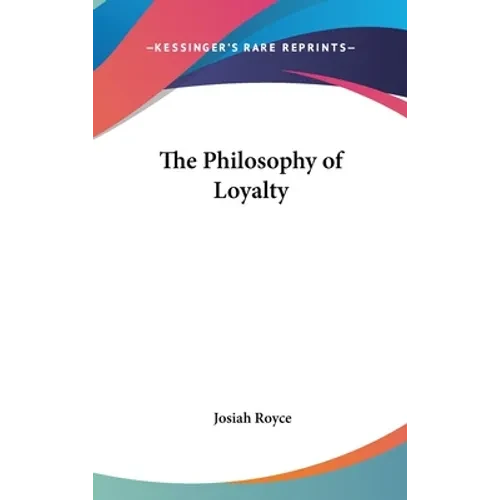 The Philosophy of Loyalty - Hardcover
