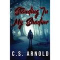 Standing In My Shadow - Paperback