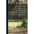 Salola Inn, Sugar Loaf Mountain, Hendersonville, North Carolina - Hardcover