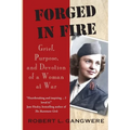 Forged in Fire: Grief, Purpose, and Devotion of a Woman at War - Paperback