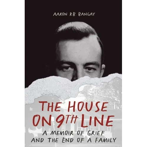 The House on 9th Line: A Memoir of Grief and the End of a Family - Hardcover