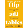 Flip the Tables: The Everyday Disruptor's Guide to Finding Courage and Making Change - Paperback