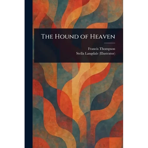The Hound of Heaven - Paperback