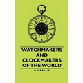 Watchmakers and Clockmakers of the World - Paperback