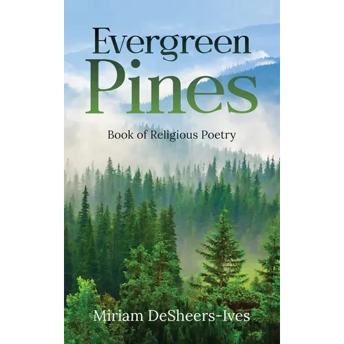 Evergreen Pines: Book of Religious Poetry - Hardcover