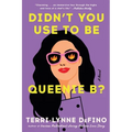 Didn't You Use to Be Queenie B? - Paperback