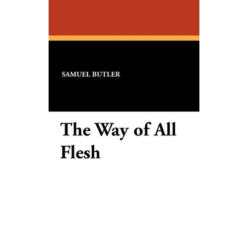 The Way of All Flesh - Hardcover