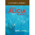 Losing Alicia: A Father's Journey After 9/11 - Hardcover