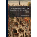 Castle Garden as an Immigrant Depot 1855-1890 - Paperback
