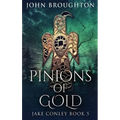 Pinions Of Gold: An Anglo-Saxon Archaeological Mystery - Hardcover