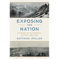 Exposing the Nation: Histories of Photography in Chile, 1860-1960 - Hardcover