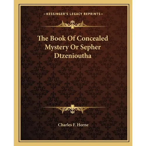 The Book Of Concealed Mystery Or Sepher Dtzenioutha - Paperback