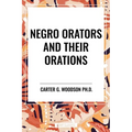 Negro Orators and Their Orations - Hardcover