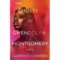 The Ghosts of Gwendolyn Montgomery - Paperback