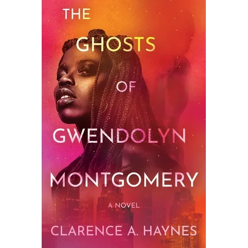 The Ghosts of Gwendolyn Montgomery - Paperback