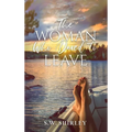 The Woman Who Dared to Leave - Hardcover