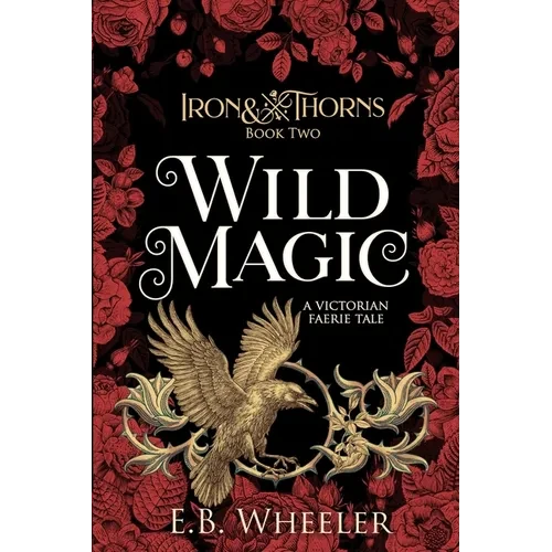 Wild Magic: A Victorian Faerie Tale - Paperback