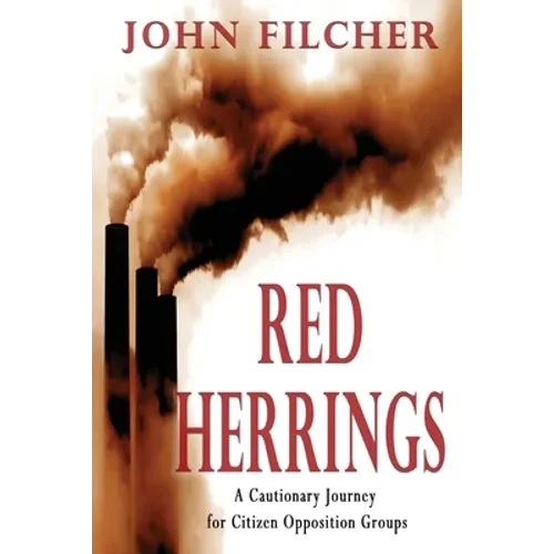 Red Herrings: A Cautionary Journey for Citizen Opposition Groups - Paperback