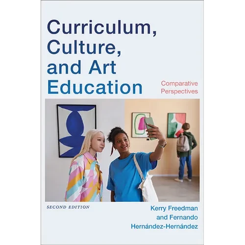 Curriculum, Culture, and Art Education: Comparative Perspectives - Paperback