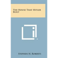 The House That Hitler Built - Hardcover