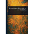 London to Ladysmith via Pretoria - Paperback