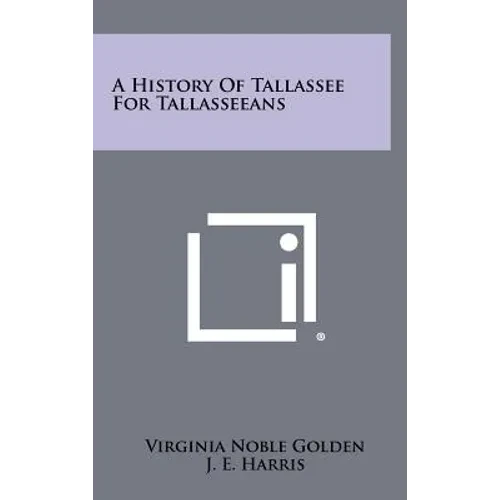 A History of Tallassee for Tallasseeans - Hardcover