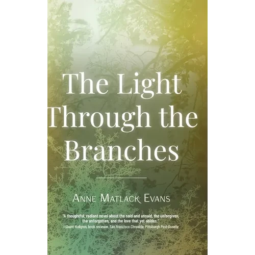The Light Through the Branches - Hardcover