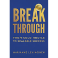 Breakthrough: From Solo Hustle to Scalable Success - Paperback