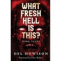 What Fresh Hell is This?: Dark Tales - Paperback