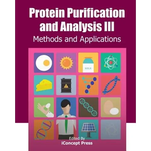 Protein Purification and Analysis III: Methods and Applications - Paperback