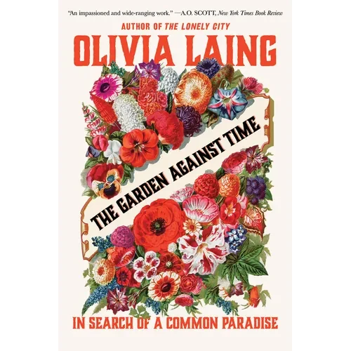 The Garden Against Time: In Search of a Common Paradise - Paperback