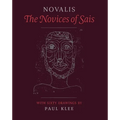 The Novices of Sais: With Sixty Drawings by Paul Klee - Hardcover