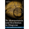 To Mesopotamia and Kurdistan in Disguise - Paperback