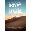Shedding Egypt, Becoming Israel - Hardcover