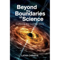 Beyond the Boundaries of Science: Exploring the Cosmic Story - Paperback