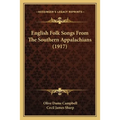 English Folk Songs From The Southern Appalachians (1917) - Paperback