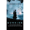 Dunkirk: The History Behind the Major Motion Picture - Mass Market Paperbound