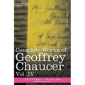 Complete Works of Geoffrey Chaucer, Vol. IV: The Canterbury Tales (in Seven Volumes) - Paperback