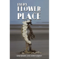 Every Flower Has Its Place - Paperback